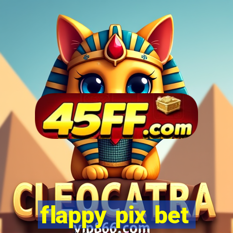 flappy pix bet